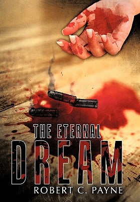 The Eternal Dream by Payne, Robert C.