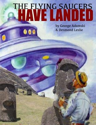 The Flying Saucers Have Landed by Leslie, Desmond