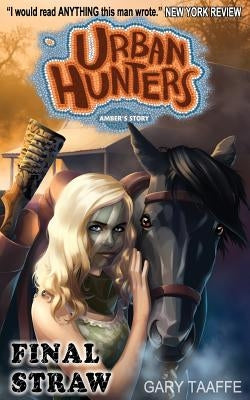 Final Straw: Amber's Story by Taaffe, Gary