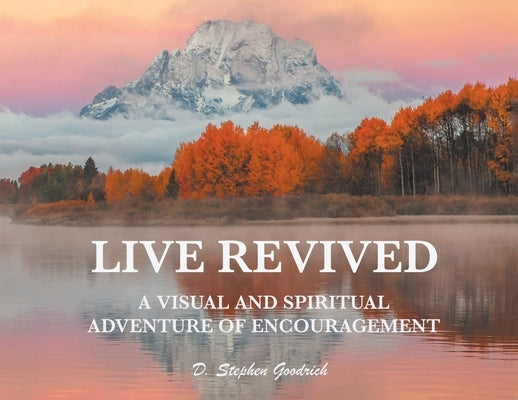 Live Revived by Goodrich, D. Stephen