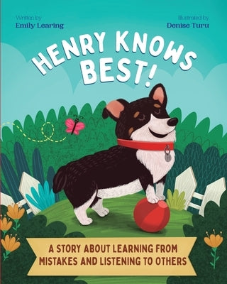 Henry Knows Best!: A Story About Learning From Mistakes and Listening to Others by Learing, Emily