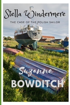 Stella Windermere: The Case of the Polish Sailor by Bowditch, Suzanne A.