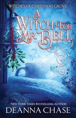 A Witch For Mr. Bell by Chase, Deanna