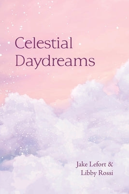 Celestial Daydreams by Lefort, Jake