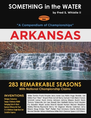 SOMETHING in the WATER: "A Compendium of Championships" ARKANSAS by Whistle, Fred S., II