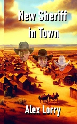 New Sheriff in Town by Lorry, Alex