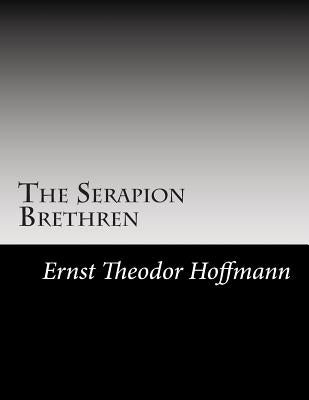 The Serapion Brethren by Ewing, Major Alex