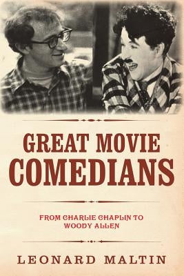 The Great Movie Comedians: From Charlie Chaplin to Woody Allen (Revised and Updated) by Maltin, Leonard