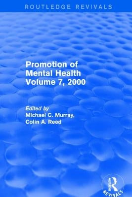 Promotion of Mental Health: Volume 7, 2000 by Murray, Michael C.