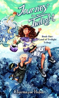 Journey to Twilight: Book One (Land of Twilight Trilogy) by Hafen, Charmayne