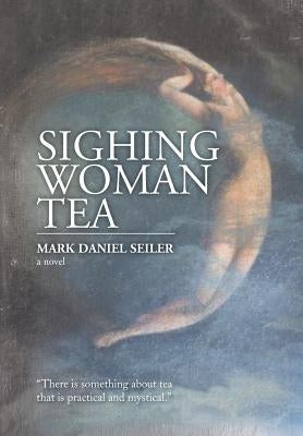 Sighing Woman Tea by Seiler, Mark Daniel