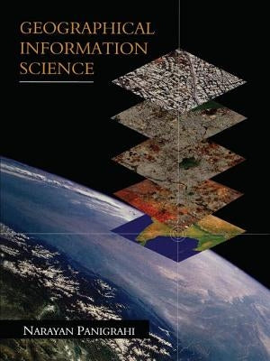 Geographical Information Science by Panigrahi, Narayan