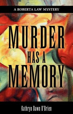 Murder Has a Memory by O'Brien, Kathryn Dawn