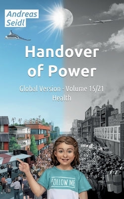 Handover of Power - Health: Volume 15/21 Global Version by Seidl, Andreas