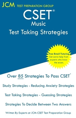 CSET Music - Test Taking Strategies: CSET 136, CSET 137, and CSET 138 - Free Online Tutoring - New 2020 Edition - The latest strategies to pass your e by Test Preparation Group, Jcm-Cset