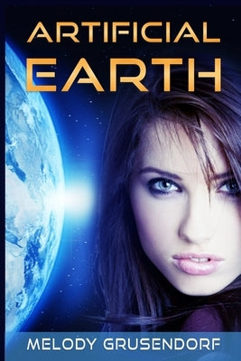 Artificial Earth by Grusendorf, Melody