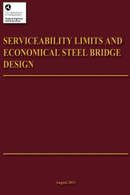 Serviceability Limits and Economical Steel Bridge Design by Transportation, U. S. Department of