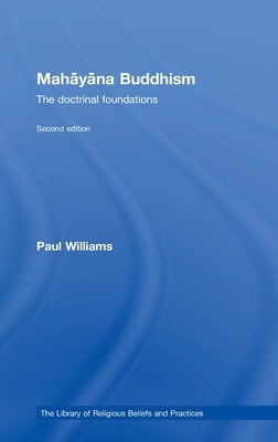 Mahayana Buddhism: The Doctrinal Foundations by Williams, Paul