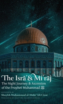 The Isra' & Mi'raj (HB) by Ali Cisse, Shaykh Muhammad Al-Mahi