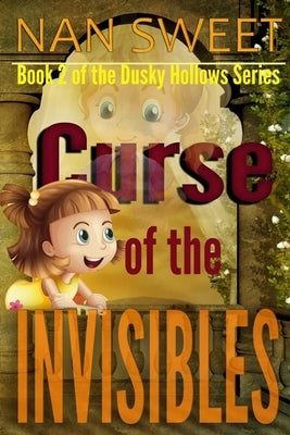 The Curse of the Invisibles by Sweet, Nan