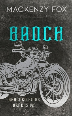Brock: (Bracken Ridge Rebels MC): Special Edition by Fox, Mackenzy