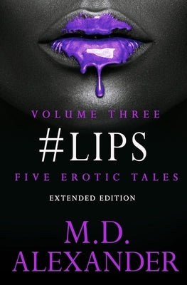 #lips: FIVE EROTIC TALES (Volume 3) by Alexander