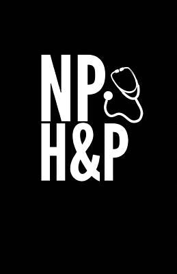 NP H&p by Edu, Renursing