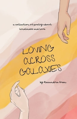 Loving Across Galaxies by Green, Alexandria