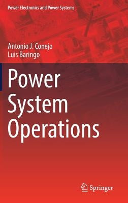 Power System Operations by Conejo, Antonio J.