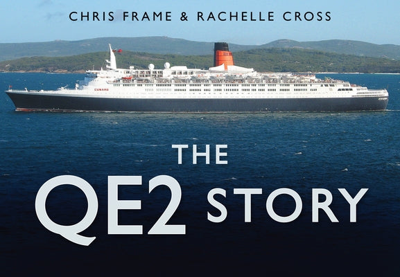 The QE2 Story by Frame, Chris