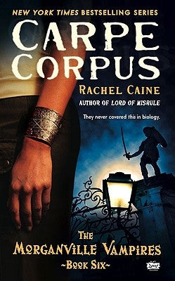 Carpe Corpus by Caine, Rachel