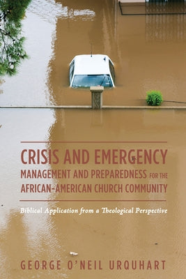 Crisis and Emergency Management and Preparedness for the African-American Church Community by Urquhart, George O'Neil