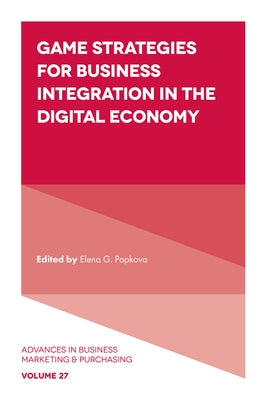 Game Strategies for Business Integration in the Digital Economy by G. Popkova, Elena