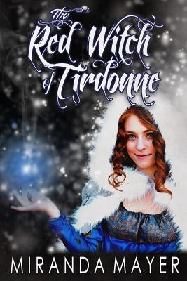 The Red Witch of Tirdonne by Mayer, Miranda