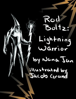 Rod Boltz Lightning Warrior by Jan, Nana