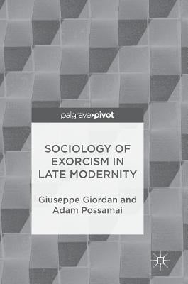 Sociology of Exorcism in Late Modernity by Giordan, Giuseppe