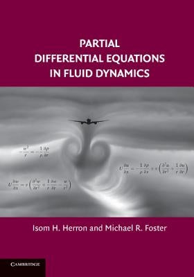 Partial Differential Equations in Fluid Dynamics by Herron, Isom H.
