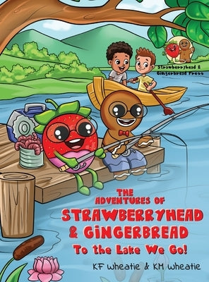 The Adventures of Strawberryhead & Gingerbread: To the Lake We Go! by Wheatie, Kf