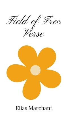 Field of Free Verse by Marchant, Elias