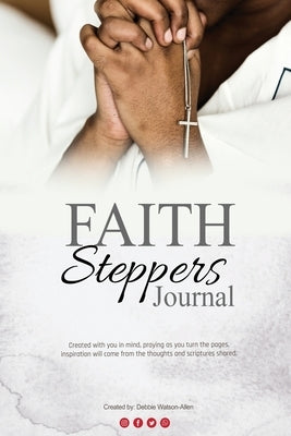 FAITH Steppers Journal by Watson-Allen, Debbie R.