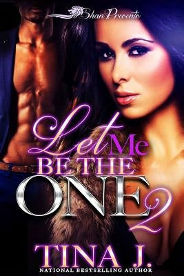 Let Me Be The One 2 by J, Tina