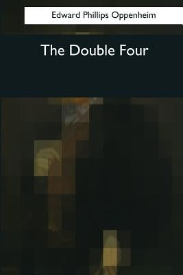 The Double Four by Oppenheim, Edward Phillips