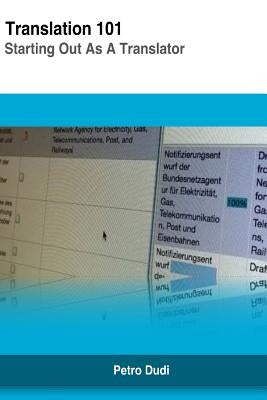 Translation 101: Starting Out As A Translator by Dudi, Petro
