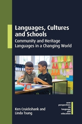 Languages, Cultures and Schools: Community and Heritage Languages in a Changing World by Cruickshank, Ken