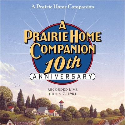 A Prairie Home Companion 10th Anniversary by Keillor, Garrison