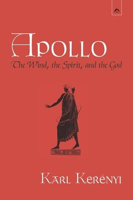 Apollo: The Wind, the Spirit, and the God by Solomon, Jon