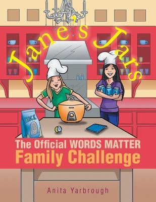 Jane's Jars: The Official WORDS MATTER Family Challenge by Yarbrough, Anita