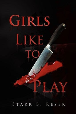 Girls Like to Play by Reser, Starr