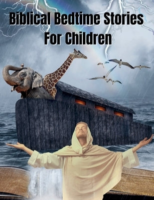 Biblical Bedtime Stories For Children by Publishing, Kingfish
