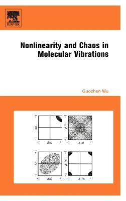 Nonlinearity and Chaos in Molecular Vibrations by Wu, Guozhen